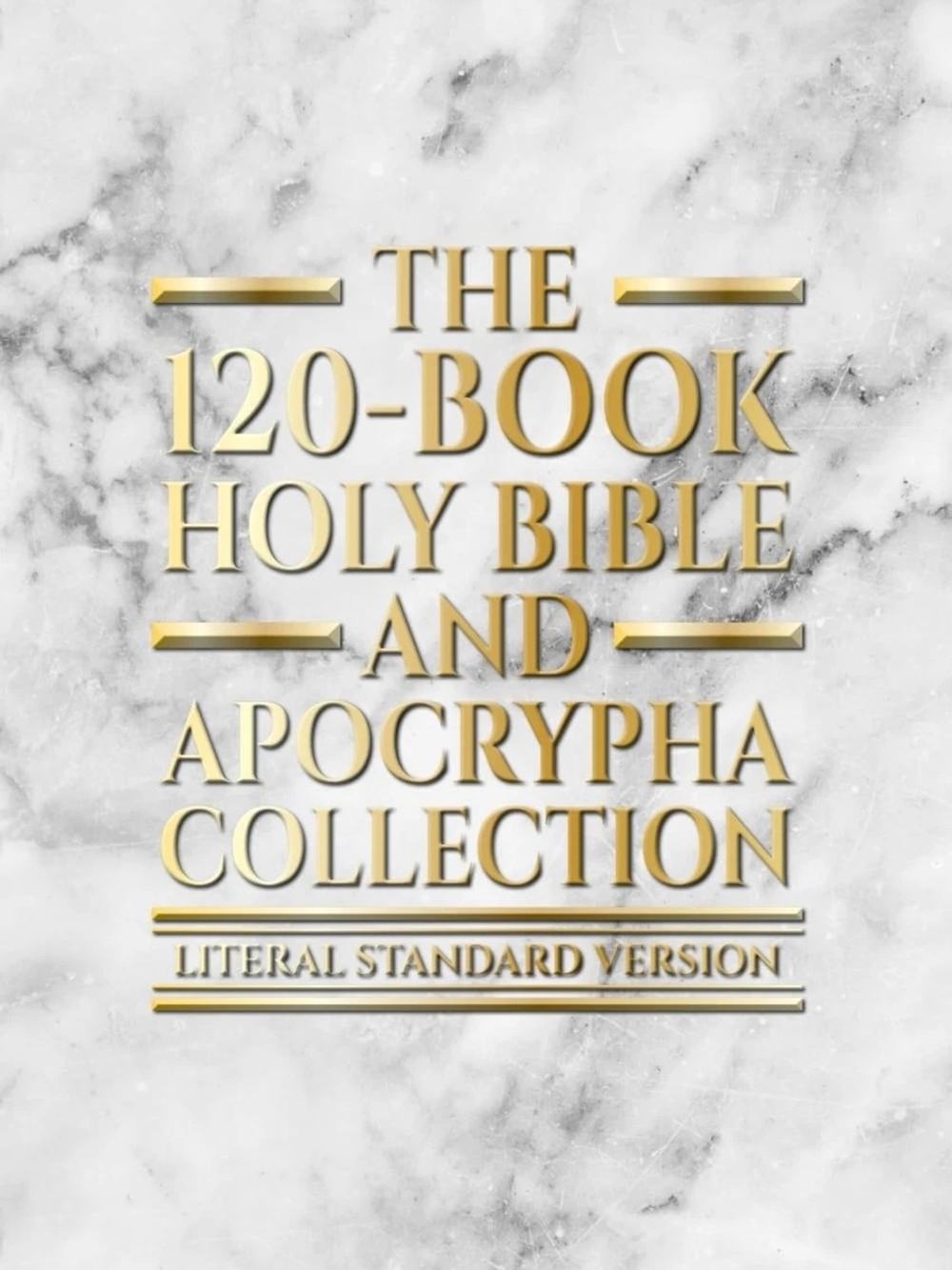 THE 120-BOOK HOLY BIBLE AND APOCRYPHA COLLECTION: LITERAL STANDARD VERSION